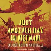 Just Another Day in Vietnam by  Col (Ret) Keith M. Nightingale audiobook