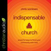 Indispensable Church by  Chris Sonksen audiobook