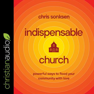 Indispensable Church by Chris Sonksen audiobook