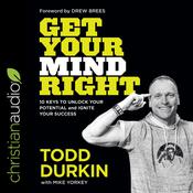 Get Your Mind Right by  Todd Durkin audiobook