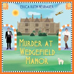 Murder at Wedgefield Manor by Erica Ruth Neubauer audiobook