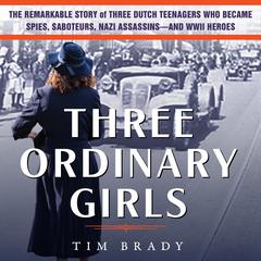 Three Ordinary Girls by Tim Brady audiobook