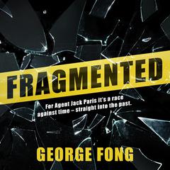 Fragmented by George Fong audiobook
