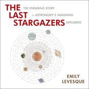The Last Stargazers by  Emily Levesque audiobook