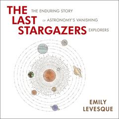The Last Stargazers by Emily Levesque audiobook