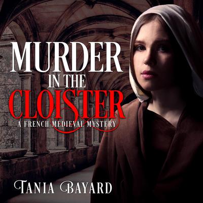 Murder in the Cloister by Tania Bayard audiobook