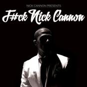 F#ck Nick Cannon by  Nick Cannon audiobook