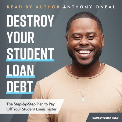 Destroy Your Student Loan Debt by Anthony ONeal audiobook