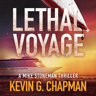 Lethal Voyage by Kevin G. Chapman audiobook