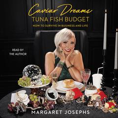 Caviar Dreams, Tuna Fish Budget by Margaret Josephs audiobook