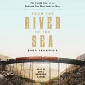 From the River to the Sea by  John Sedgwick audiobook