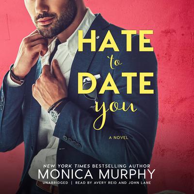 Hate to Date You by Monica Murphy audiobook