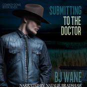Submitting to the Doctor by  BJ Wane audiobook