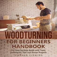 Woodturning for Beginners Handbook by Stephen Fleming audiobook