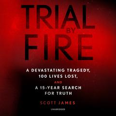 Trial by Fire by Scott James audiobook
