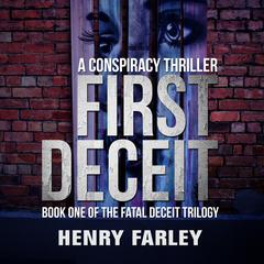 First Deceit by Henry Farley audiobook