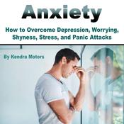 Anxiety by  Kendra Motors audiobook