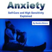 Anxiety by  Kendra Motors audiobook