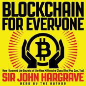 Blockchain for Everyone by  Sir John Hargrave audiobook