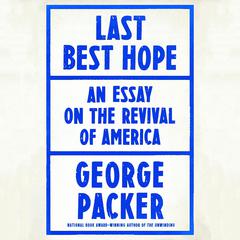 Last Best Hope by George Packer audiobook