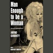 Man Enough to Be a Woman by  Jayne County audiobook