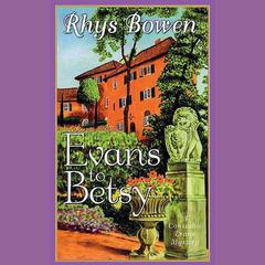 Evans to Betsy by Rhys Bowen audiobook