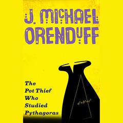 The Pot Thief Who Studied Pythagoras by J. Michael Orenduff audiobook