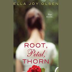 Root, Petal, Thorn by Ella Joy Olsen audiobook