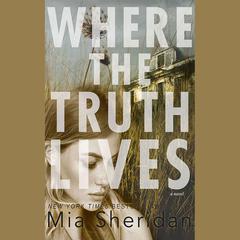 Where the Truth Lives by Mia Sheridan audiobook