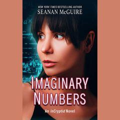 Imaginary Numbers by Seanan McGuire audiobook