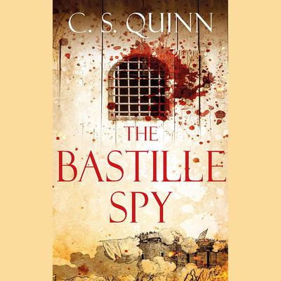 The Bastille Spy by C. S. Quinn audiobook