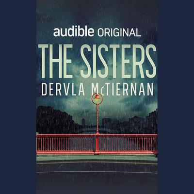 The Sisters by Dervla McTiernan audiobook