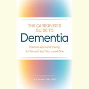 The Caregiver's Guide to Dementia by  Gail Weatherill RN, CAEd audiobook