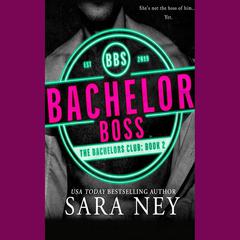 Bachelor Boss by Sara Ney audiobook