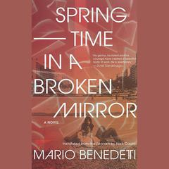 Springtime in a Broken Mirror by Mario Benedetti audiobook