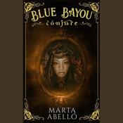 Blue Bayou: Conjure (Spanish Edition) by  Marta Abelló audiobook