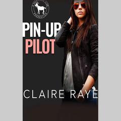 Pin-Up Pilot by Claire Raye audiobook