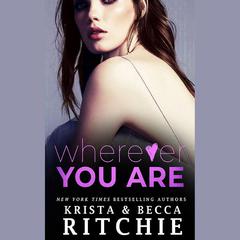 Wherever You Are by Krista Ritchie audiobook