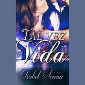 Tal vez en otra vida by  Isabel Acuña audiobook
