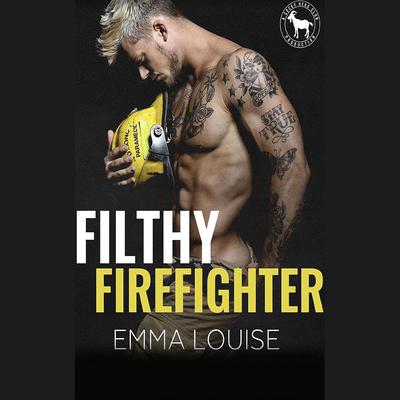 Filthy Firefighter by Emma Louise audiobook