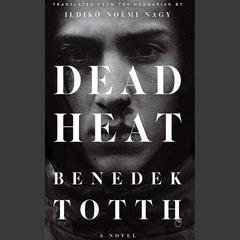 Dead Heat by Benedek Totth audiobook