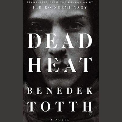 Dead Heat by Benedek Totth audiobook