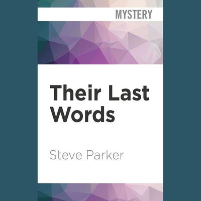 Their Last Words by Steve Parker audiobook