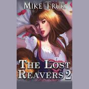 The Lost Reavers 2 by  Mike Truk audiobook