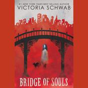 Bridge of Souls (City of Ghosts #3) by  V. E. Schwab audiobook