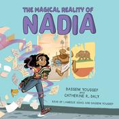 The Magical Reality of Nadia (The Magical Reality of Nadia #1) by  Bassem Youssef audiobook