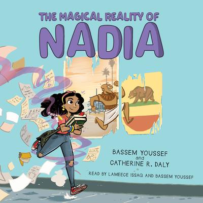 The Magical Reality of Nadia (The Magical Reality of Nadia #1) by Bassem Youssef audiobook