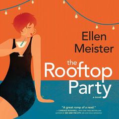 The Rooftop Party by Ellen Meister audiobook