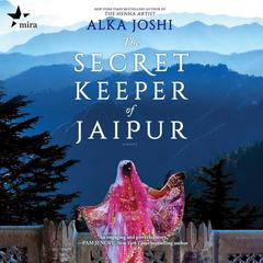 The Secret Keeper of Jaipur by Alka Joshi audiobook