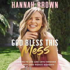 God Bless This Mess by Hannah Brown audiobook